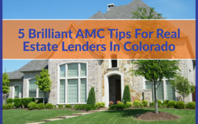 5 Brilliant AMC Tips For Real Estate Lenders In Colorado